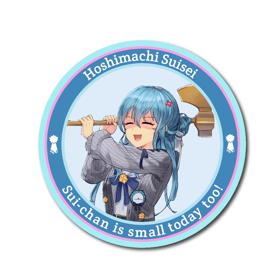 Featuring a custom sticker of Suisei Hoshimachi from Hololive. Popular meme of Suisei swinging her Axe when anyone called her small.